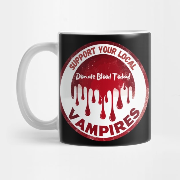 Support Your Local Vampires Donate Blood Today by TomFrontierArt